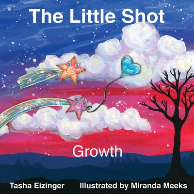 The Little Shot: Growth - Eizinger, Tasha