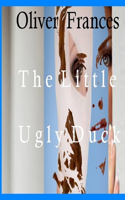 The Little Ugly Duck - Frances, Oliver