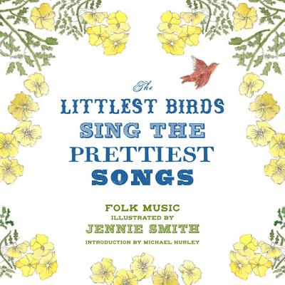 The Littlest Birds Sing the Prettist Songs - Smith, Jennie