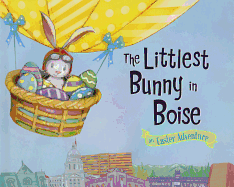 The Littlest Bunny in Boise: An Easter Adventure