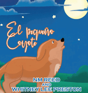 The Littlest Coyote (Spanish Edition): Spanish Edition