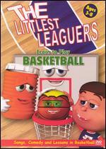 The Littlest Leaguers: Learn to Play Basketball