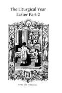 The Liturgical Year: Easter Part 2 Gueranger - Hermenegild Tosf, Brother (Editor), and Gueranger, Prosper