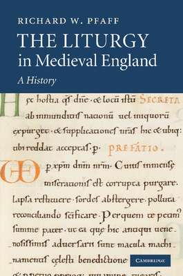 The Liturgy in Medieval England: A History - Pfaff, Richard W.