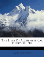 The Lives of Alchemystical Philosophers