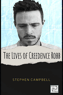 The Lives of Creedence Robb