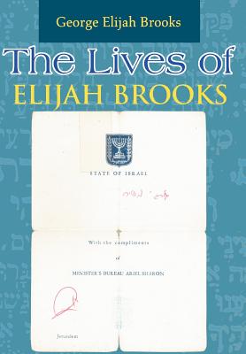 The Lives of Elijah Brooks - Brooks, George Elijah