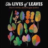 The Lives of Leaves: 50 Leaves, What they Mean, and What They Mean to Us