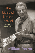 The Lives of Lucian Freud: Fame: 1968-2011