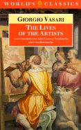 The Lives of the Artists - Vasari, Giorgio, and Bondanella, Julia Conway, and Bondanella, Peter