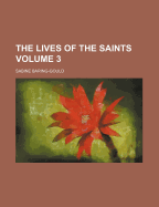 The Lives Of The Saints: Volume 3