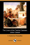 The Lives of the Twelve Caesars: Julius Caesar (Dodo Press)