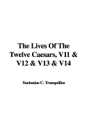 The Lives of the Twelve Caesars, V11 & V12 & V13 & V14