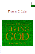 The Living God: Systemic Theology: Volume One