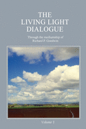 The Living Light Dialogue Volume 1: Spiritual Awareness Classes of the Living Light Philosophy