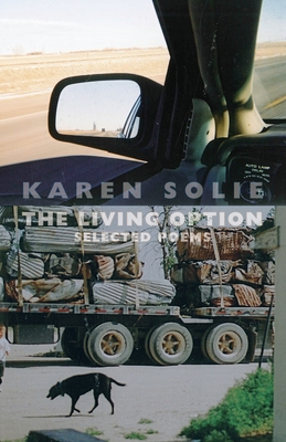 The Living Option: Selected Poems - Solie, Karen
