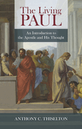 The Living Paul: An Introduction To The Apostle'S Life And Thought