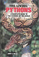 The Living Pythons: A Complete Guide to the Pythons of the World