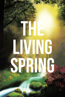 The Living Spring - Mitchell, Philip