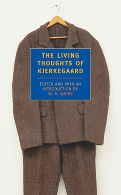 The Living Thoughts of Kierkegaard - Eremita, Victor, and Auden, W H (Introduction by)