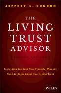 The Living Trust Advisor: Everything You (and Your Financial Planner) Need to Know about Your Living Trust