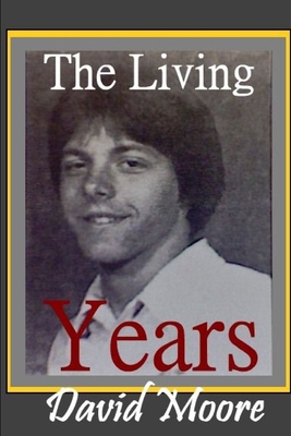 The Living Years - Moore, David