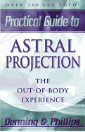 The Llewellyn practical guide to astral projection