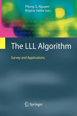 The LLL Algorithm: Survey and Applications - Nguyen, Phong Q (Editor), and Valle, Brigitte (Editor)