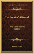 The Lobster's Gizzard: And Other Poems (1916)