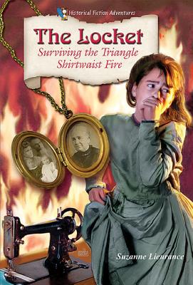 The Locket: Surviving the Triangle Shirtwaist Fire - Lieurance, Suzanne