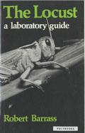 The Locust: A Laboratory Guide - Barrass, Robert, Dr.