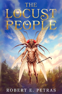 The Locust People - Petras, Robert E