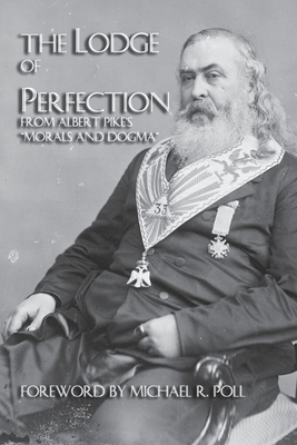 The Lodge Of Perfection - Poll, Michael R (Foreword by), and Pike, Albert