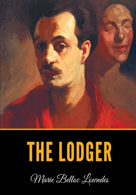 The Lodger - Belloc Lowndes, Marie