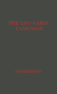 The log-cabin campaign.