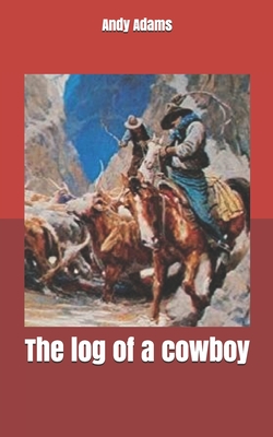 The log of a cowboy - Adams, Andy