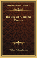 The Log of a Timber Cruiser