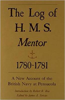 The Log of H.M.S. "Mentor," 1780-81 - Rea, Robert R, and Servies, James A (Editor)