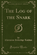 The Log of the Snark (Classic Reprint)