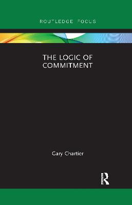 The Logic of Commitment - Chartier, Gary