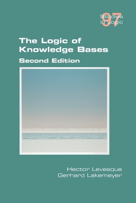 The Logic of Knowledge Bases - Levesque, Hector, and Lakemeyer, Gerhard