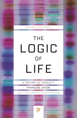The Logic of Life: A History of Heredity - Jacob, Franois, and Cobb, Matthew (Foreword by)