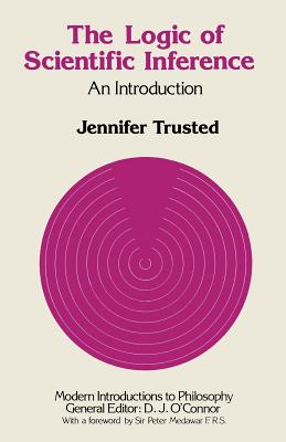 The Logic of Scientific Inference: An Introduction - Trusted, Jennifer