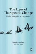 The Logic of Therapeutic Change: Fitting Strategies to Pathologies