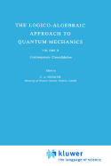 The Logico-Algebraic Approach to Quantum Mechanics: Volume II: Contemporary Consolidation