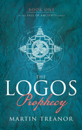 The Logos Prophecy (Fall of Ancients Book 1)