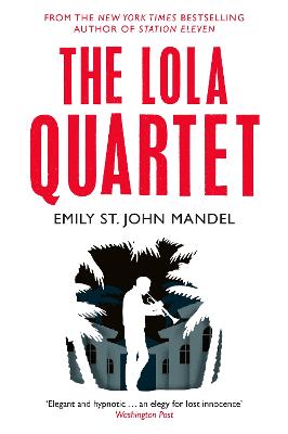 The Lola Quartet - Mandel, Emily St. John