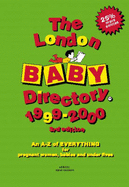 The London Baby Directory: An A-Z of Everything for Pregnant Women, Babies and Children - Liebreich, Karen (Volume editor)