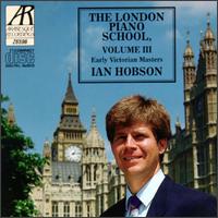 The London Piano School, Vol. 3 - Ian Hobson (piano)