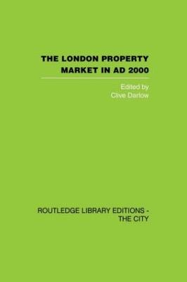 The London Property Market in AD 2000 - Darlow, C (Editor)